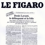 Le Figaro : Denis Lavant, le délinquant et la folie